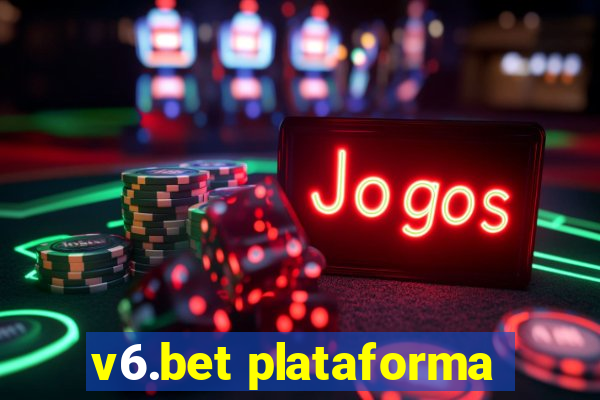 v6.bet plataforma